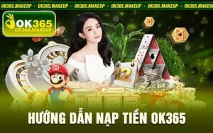 Nạp Tiền Ok365