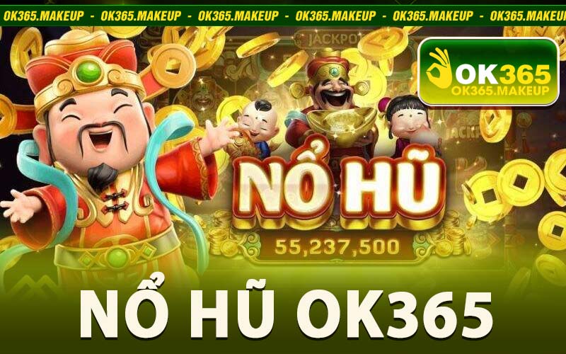 Nổ Hũ Ok365